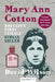 Mary Ann Cotton: Britain's First Female Serial Killer by David Wilson