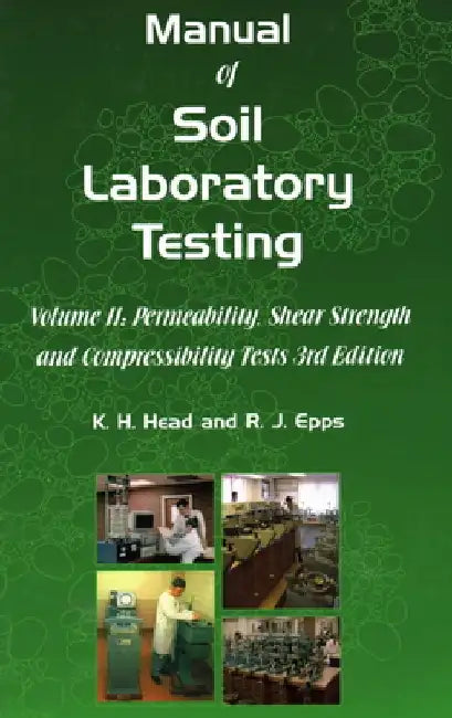 Manual of Soil Laboratory Testing by K. H. Head