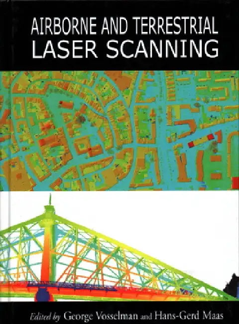 Airborne and Terrestrial Laser Scanning by George Vosselman