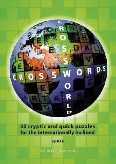Crossworld Crosswords: 50 Cryptic and Quick Puzzles for the Internationally Inclined by Axe