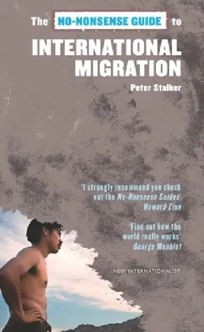 The No-Nonsense Guide to International Migration by Peter Stalker