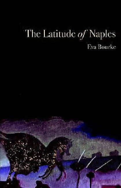 The Latitude of Naples by Eva Bourke
