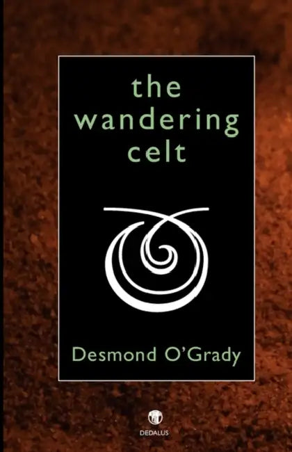 The Wandering Celt by Desmond O'Grady