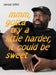 Harold Offeh: MMM, Gotta Try a Little Harder, It Could Be Sweet by Lubaina Himid, David A. Bailey, Sepake Angiama