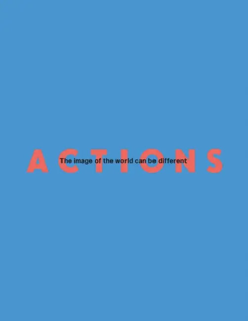 Actions: The Image of the World Can be Different by Sarah Lowndes, Andrew Nairne