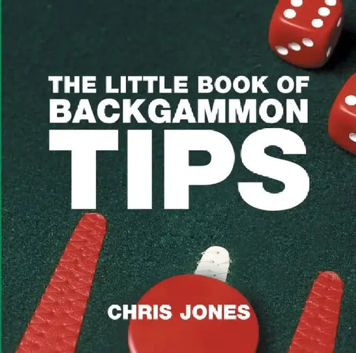 The Little Book of Backgammon Tips by Chris Jones