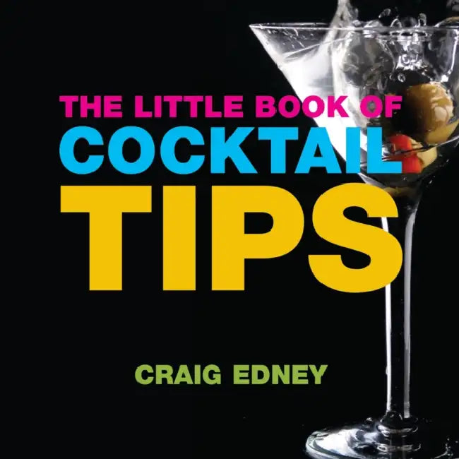 The Little Book of Cocktail Tips by Craig Edney