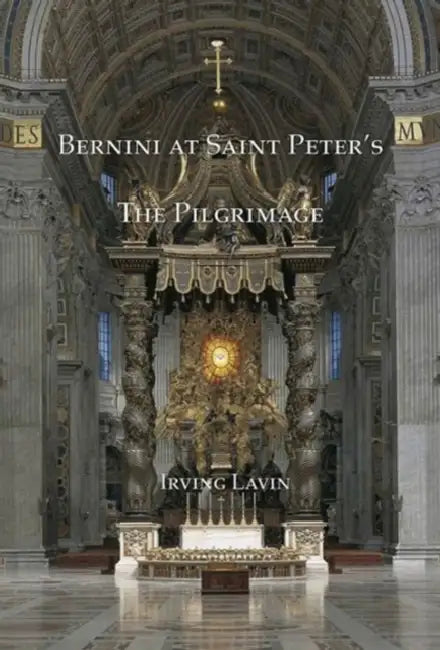 Bernini at Saint Peter's - The Pilgrimage by Irving Lavin