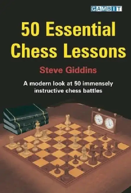 50 Essential Chess Lessons by Steve Giddins