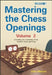 Mastering the Chess Openings, Volume 2: Unlocking the Mysteries of the Modern Chess Openings by John Watson