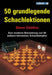 50 Grundlegende Schachlektionen by Steve Giddins