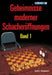 Geheimnisse Moderner Schacheroeffnungen Band 1 by John Watson