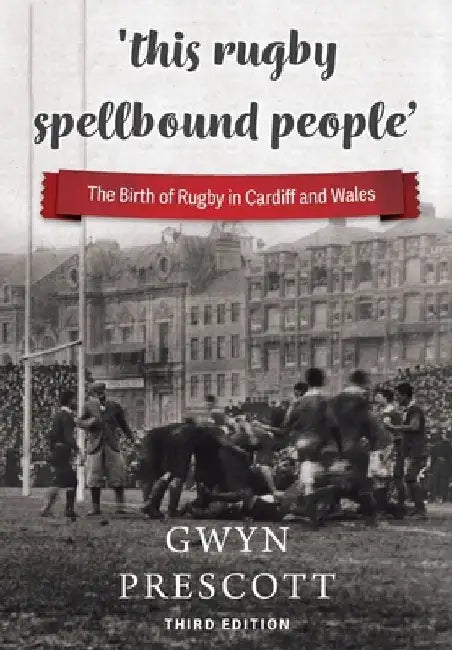 'this rugby spellbound people' by Gwyn Prescott