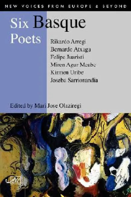 Six Basque Poets by Bernardo Atxaga