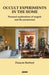 Occult Experiments in the Home: Personal Explorations of Magick and the Paranormal by Duncan Barford