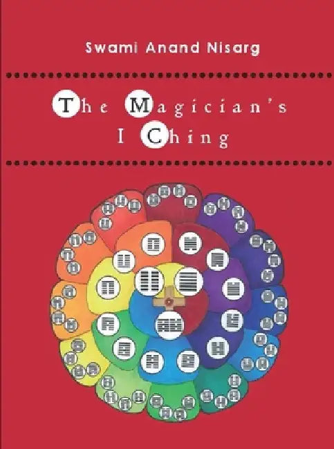 The Magician's I Ching by Swami Anand Nisarg