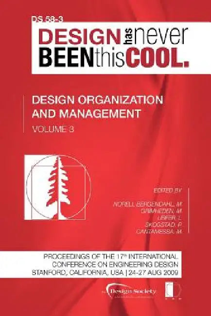 Proceedings of ICED'09, Volume 3, Design Organization and Management by Margareta Norell Bergendahl, Martin Grimheden, Larry Leifer