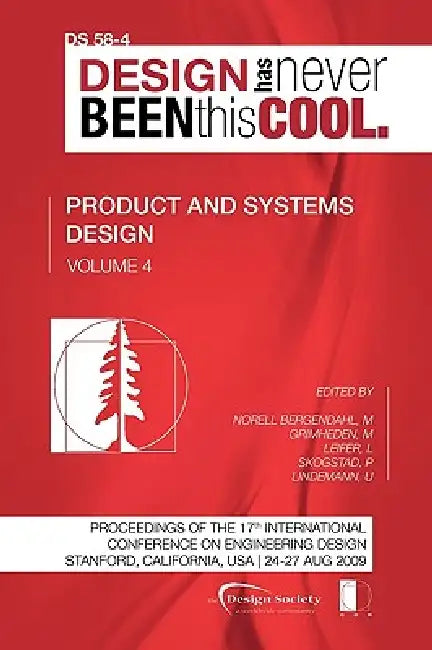 Proceedings of ICED'09, Volume 4, Product and Systems Design by Margareta Norell Bergendahl, Martin Grimheden, Larry Leifer