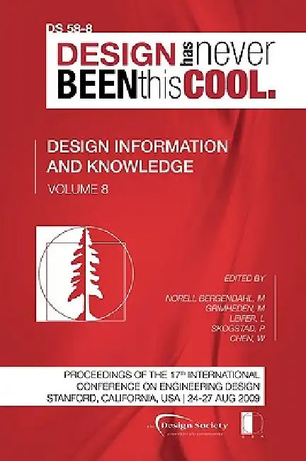 Proceedings of ICED'09, Volume 8, Design Information and Knowledge by Margareta Norell Bergendahl, Martin Grimheden, Larry Leifer