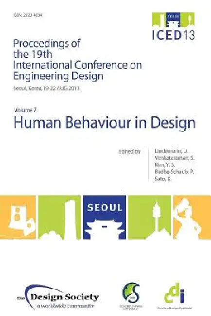 Proceedings of Iced13 Volume 7: Human Behaviour in Design by Udo Lindemann, Srinivasan Venkataraman, Yong Se Kim