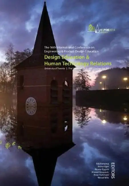 Design Education & Human Technology Relations - Proceedings of the 16th International Conference on Engineering and Product Design Education (E&pde14) by Arthur Eger, Ahmed Kovacevic, Brian Etc Parkinson