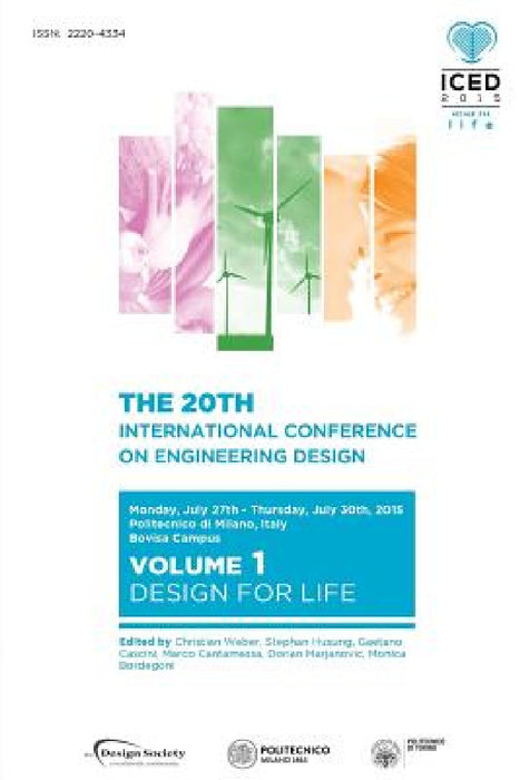 Proceedings of the 20th International Conference on Engineering Design (ICED 15) Volume 1: Design for Life by Christian Weber, Stephan Husung, Marco Cantamessa