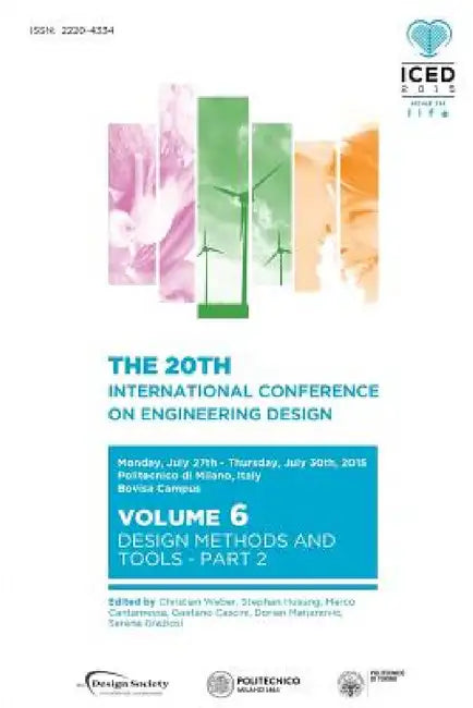 Proceedings of the 20th International Conference on Engineering Design (ICED 15) Volume 6: Design Methods and Tools - Part 2 by Christian Weber, Stephan Husung, Marco Cantamessa