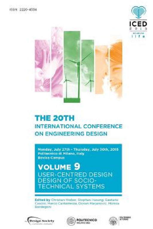 Proceedings of the 20th International Conference on Engineering Design (ICED 15) Volume 9: User-Centred Design, Design of Socio-Technical Systems by Christian Weber, Stephan Husung, Marco Cantamessa