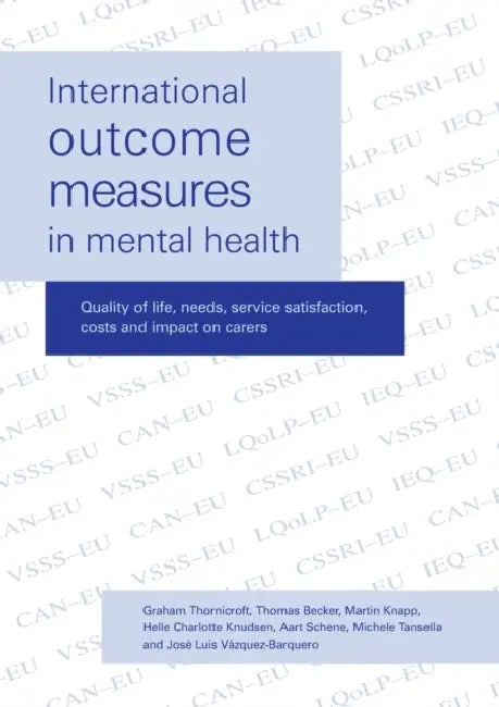 International Outcome Measures in Mental Health by Graham Thornicroft, Thomas Becker, Martin Knapp