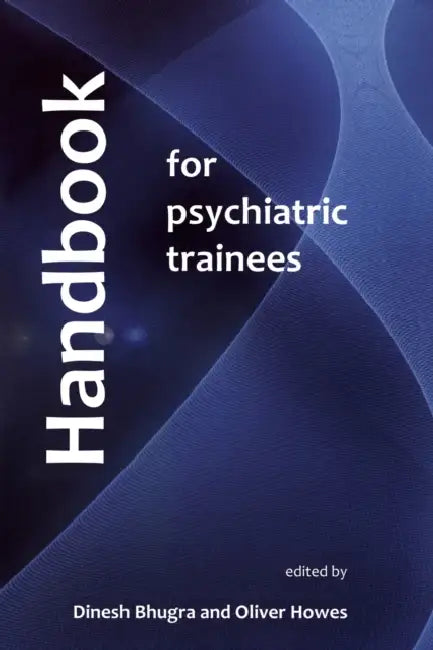 Handbook for Psychiatric Trainees by Dinesh Bhugra