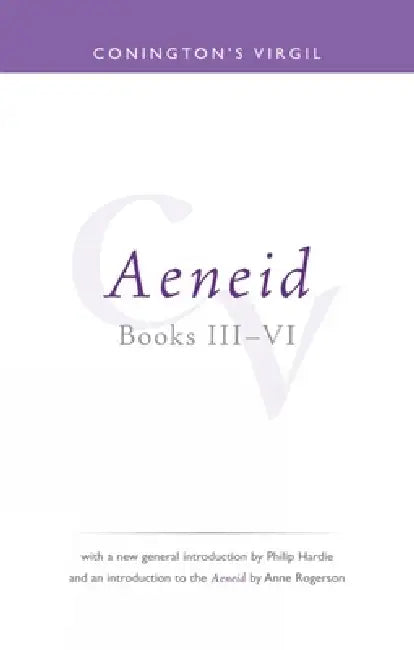 Conington's Virgil: Aeneid III - VI by John Conington, Philip R. Hardie, Anne Rogerson