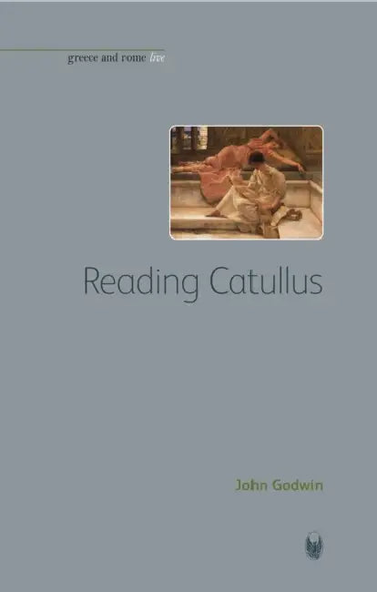 Reading Catullus by John Godwin