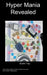 Hyper Mania Revealed, Surviving Hyper Mania in Your Life and the Life of Those Around You by S. I. Toy, Sushi L. Toy