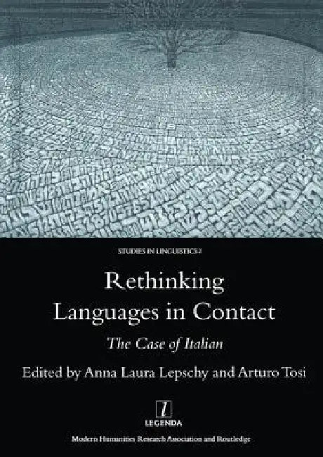 Rethinking Languages in Contact: The Case of Italian by Anna-Laura Lepschy