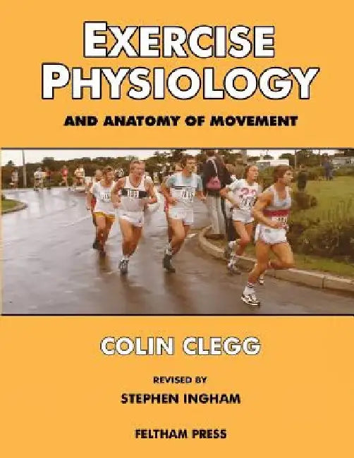 Exercise Physiology and Anatomy of Movement by Stephen Ingham