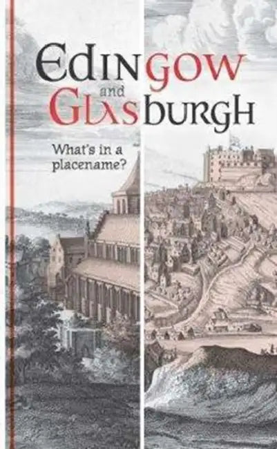Edingow and Glasburgh: What's in a Placename? by Peter Terrell