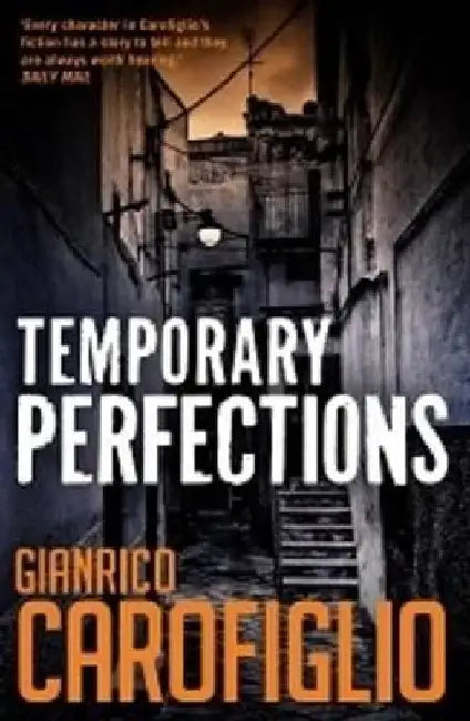 Temporary Perfections by Gianrico Carofiglio