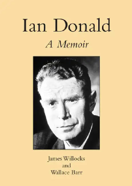 Ian Donald: A Memoir by James Willocks, Wallace Barr