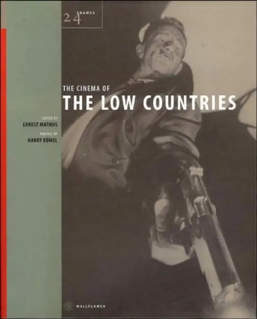 The Cinema of the Low Countries by Ernest Mathijs