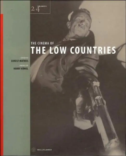 The Cinema of the Low Countries by Ernest Mathijs
