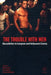 The Trouble with Men: Masculinities in European and Hollywood Cinema by Phil Powrie