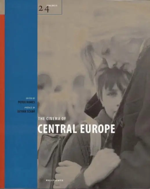The Cinema of Central Europe by Peter Hames