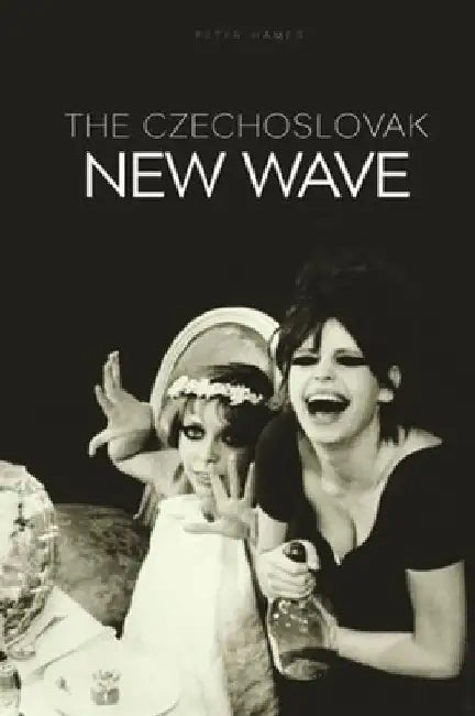 The Czechoslovak New Wave by Peter Hames