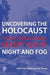 Uncovering the Holocaust: The International Reception of Night and Fog by Ewout Van Der Knaap