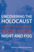 Uncovering the Holocaust: The International Reception of Night and Fog by Ewout Van Der Knaap