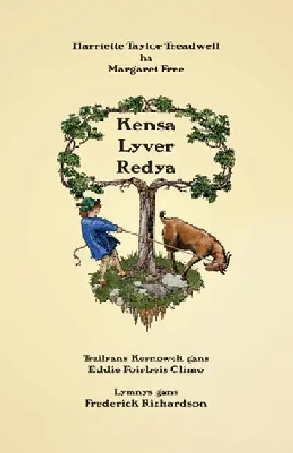 Kensa Lyver Redya: A first reading book in Standard Cornish by Harriette Taylor Treadwell, Margaret Free, Eddie Foirbeis Climo