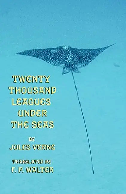 Twenty Thousand Leagues Under the Seas by Jules Verne, Frederick Paul Walter
