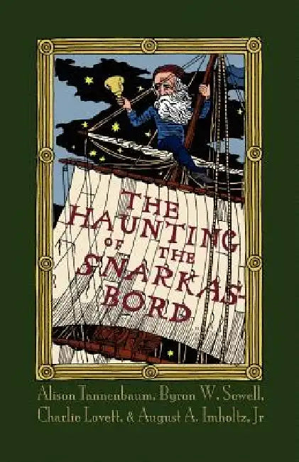 The Haunting of the Snarkasbord: A Portmanteau Inspired by Lewis Carroll's the Hunting of the Snark by Alison Tannenbaum, Byron W. Sewell, Charlie Lovett