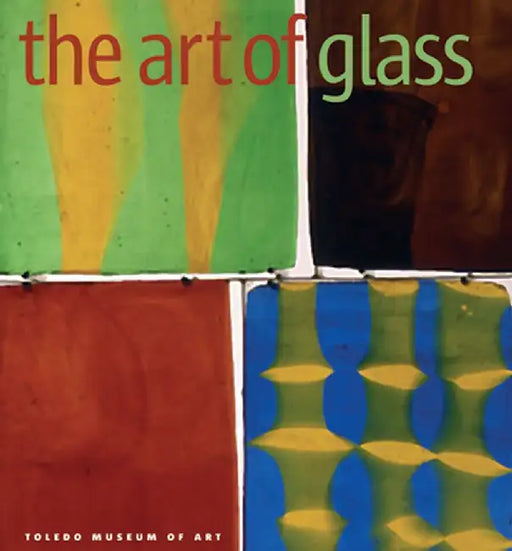 The Art of Glass: Toledo Museum of Art by Stefano Carboni