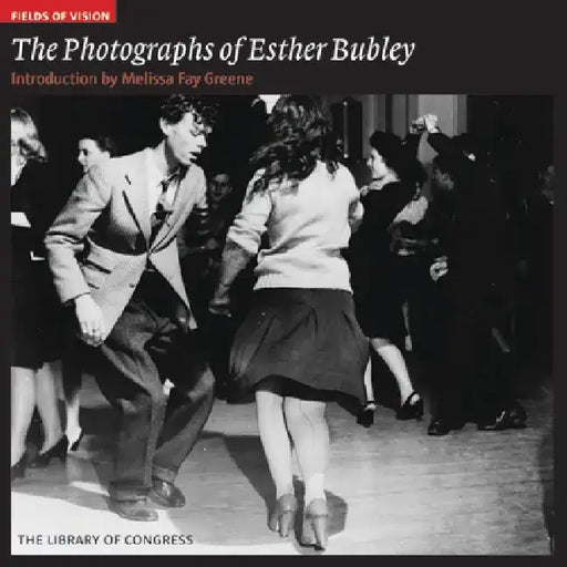 The Photographs of Esther Bubley: The Library of Congress by Esther Bubley